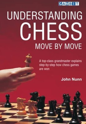 Understanding Chess Move by Move - Nunn, John
