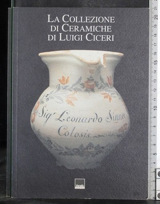DIE KERAMIKSAMMLUNG VON LUIGI CICERI. AA.VV. VIANELLO.