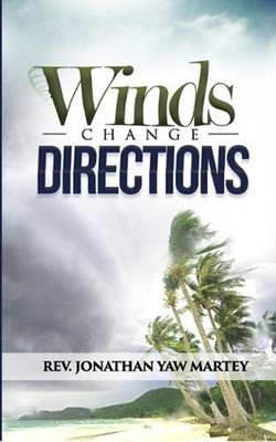 Winds Change Directions by Jonathan Yaw Martey Paperback Book