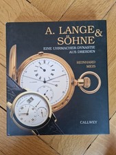 A. Lange & Söhne. Eine Uhrmacher-Dynastie au...
