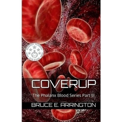 Coverup:The Phalanx Blood Series Part III -  NEW Bruce Arrington 2017