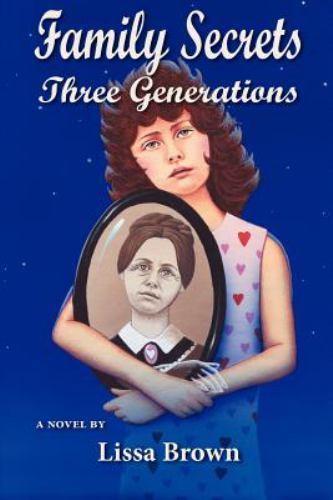 Family Secrets: Three Generations by Lissa Brown (2011, Trade Paperback ...