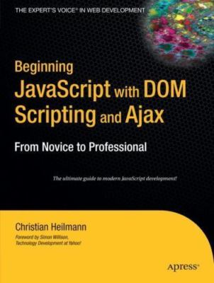 Beginning JavaScript with DOM Scripting and Ajax: From Novice to Professional...