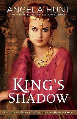 King's Shadow: A Novel of King Herod's Court by Angela Hunt (Paperback, 2019)