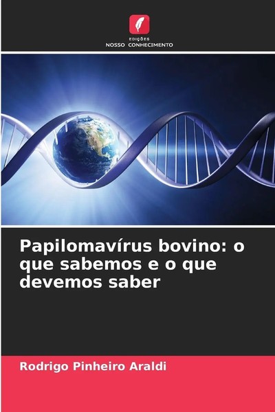 Rodrigo Pinheiro Araldi | PapilomavíRus Bovino: O Que Sabemos E O Que Devemos...-image