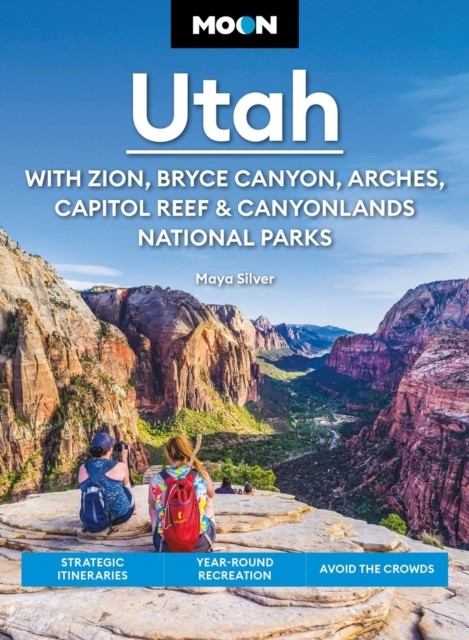 Moon Utah (Fifteenth Edition): With Zion, Bryce Canyon, Arches, Capitol Reef &
