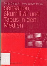 Sensation, Skurrilität und Tabus in den Medien [Taschenbuch] Gan