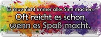 Blechschild 10X27 Cm Muss Nicht Alles Sinn Machen Dekoration Spruch Zitat Deko G