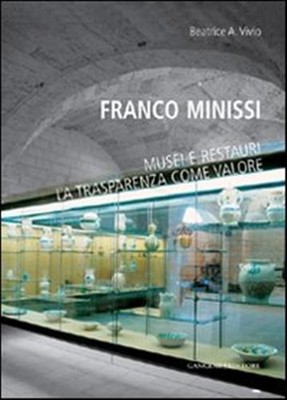 Franco Minissi. Museen und Restaurationen. Transparenz als Wert - Vivio Beatrice