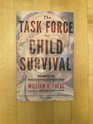 Task Force for Child Survival : Secrets of Successful Coalitions : William Foege