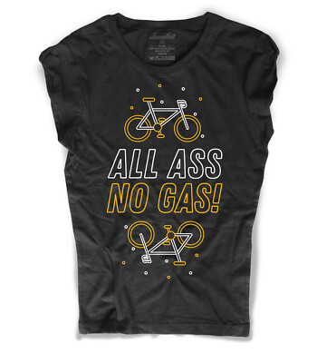 T-shirt donna Bicicletta ALL ASS NO GAS bike bicycle lovers ride ciclista