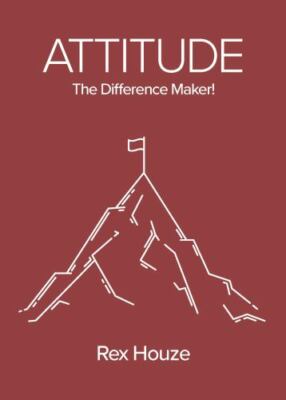 Attitude : The Difference Maker Pape- perfect paperb, Rex Houze, 1951797051, new