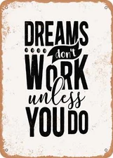 METAL SIGN - Dreams Don't Work Unless You Do - 2 - Vintage Rusty Look
