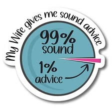 My Wife Gives Me Sound Advice Magnet Decal, 5 Inch, Funny Joke Gag Gift