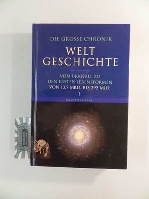 Die grosse Chronik Weltgeschichte 1 - Vom Urknall zu den ersten Lebensformen - V