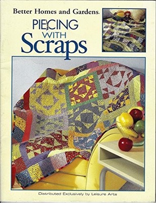 Piecing with Scraps - Better Homes and Gardens - Beverly Rivers