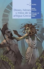 Dioses, h?roes y mitos de la Antigua Grecia - Cort?s, Jes?s