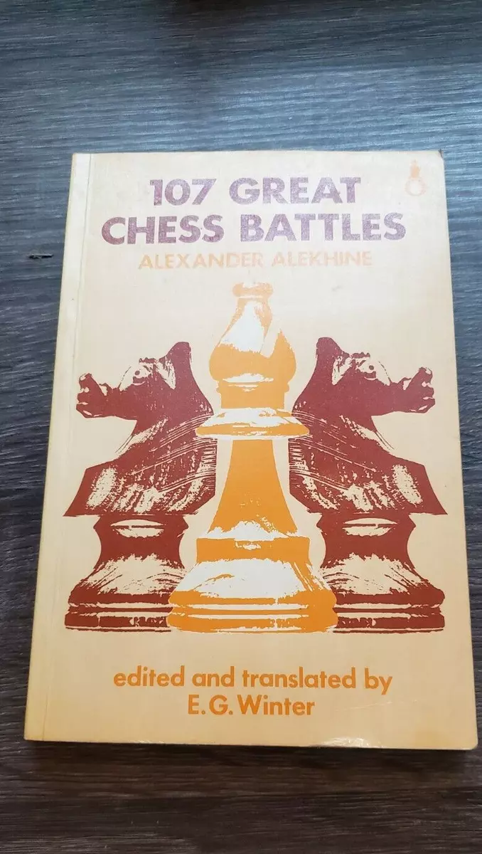 Chess Book: 107 Great Chess Battles 1939 1945 by Alexander 