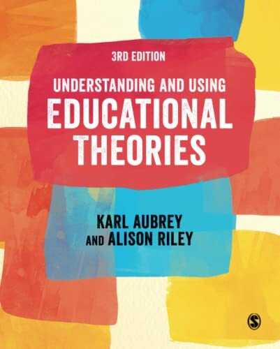 Understanding and Using Educational Theories Third Edition by Karl