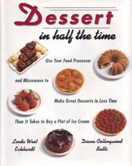 Dessert In Half The Time Use Your Food Processor: & Microwave to Make Great Des