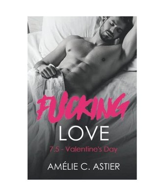 Fucking Love, Tome 7.5 : Valentine's Day, C. Astier, Amélie