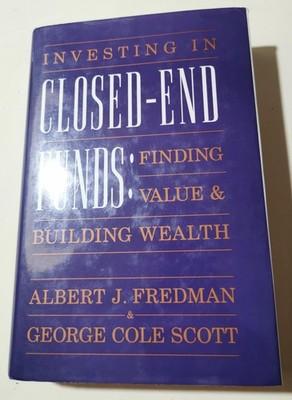 Investing in Closed-end Funds: Finding Value & Building Wealth