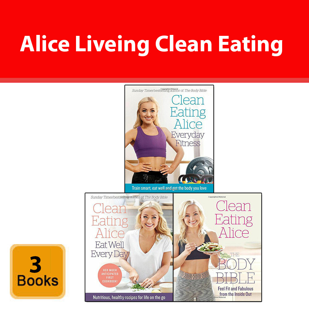 Alice Liveing Clean Eating 3 Books Collection Body Bible, Everyday Fitness