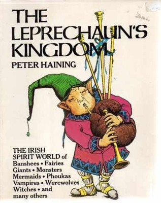 The Leprechaun's Kingdom: The Irish - Paperback, by Haining Peter - Acceptable n