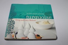 Turquoise A Chef's Travels in Turkey by Greg Malouf Lucy Malouf Hardcover 2007