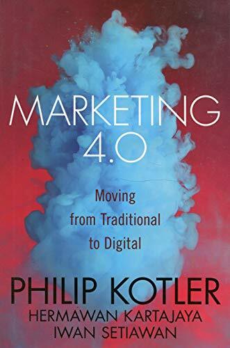 Marketing 4.0: Moving from Traditional to Digital By Philip Kotler, Hermawan Ka