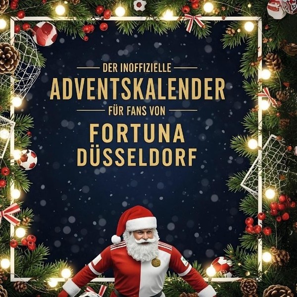 Der Inoffizielle Adventskalender FüR Fans Von Fortuna DüSseldorf Florian KrüGer-image