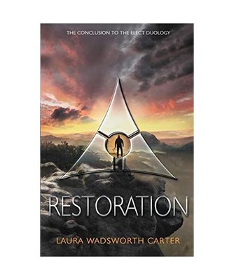 Restoration: A Young Adult Dystopian, Laura Wadsworth Carter