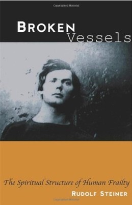 Broken Vessels: The Spiritual Structure of Human Frailty (CW 318) (Foundatio...