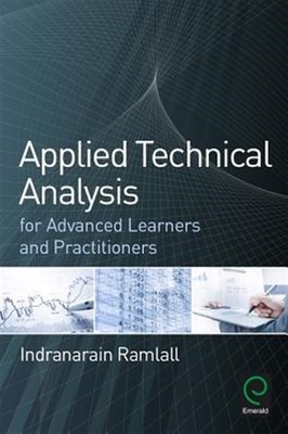 Applied Technical Analysis for Advanced Learners and Practitioners : In Chart...