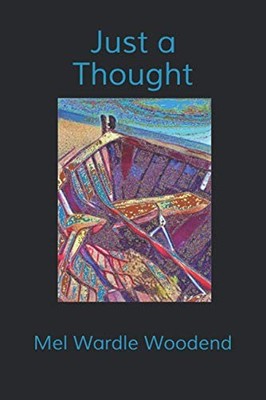 Just a Thought, Wardle Woodend, Mel