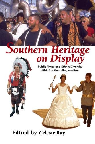 Southern Heritage on Display – Public Ritual and Ethnic Diversity within Southe…