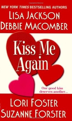 KISS ME AGAIN (BRAVA GRIELFRIENDS) By Lisa Jackson & Lori Foster **Excellent**