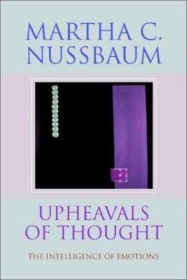 Upheavals of Thought: The Intelligence of Emotions, Nussbaum, Martha C., Good Bo