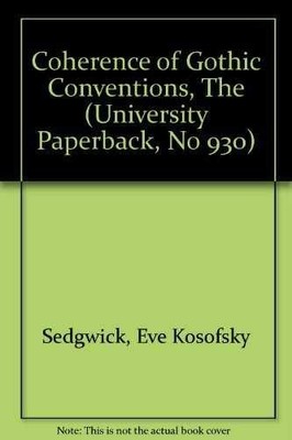 The Coherence of Gothic - Paperback, by Sedgwick Eve Kosofsky - Acceptable