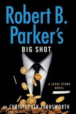 Christopher Farnsworth Robert B. Parker's Big Shot (Hardback) Jesse Stone Novel
