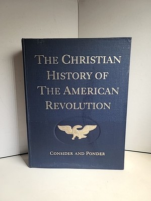THE CHRISTIAN HISTORY OF THE AMERICAN REVOLUTION Consider & Ponder, Hall 1st Ed.