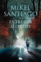 Mikel Santiago | Entre Los Muertos | Taschenbuch | Spanisch (2023) | Ediciones B