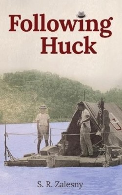 S R Zalesny Following Huck (Paperback)