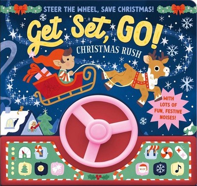 Get Set, Go! Christmas Rush: Steer the wheel, save Christmas! by Laura Chamberla