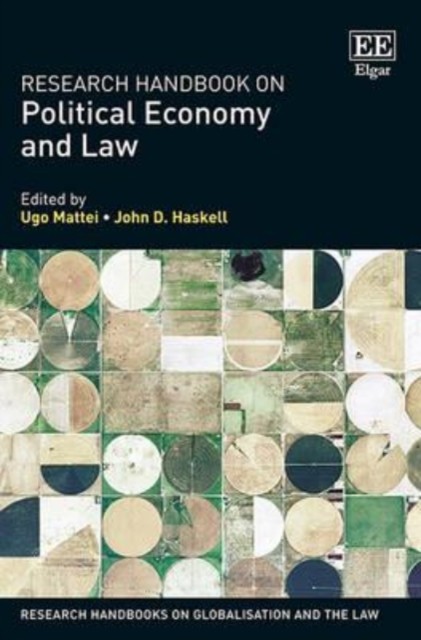 Research Handbook on Political Economy and Law Mattei Haskell Hardback