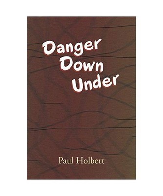 Danger Down Under, Paul Holbert