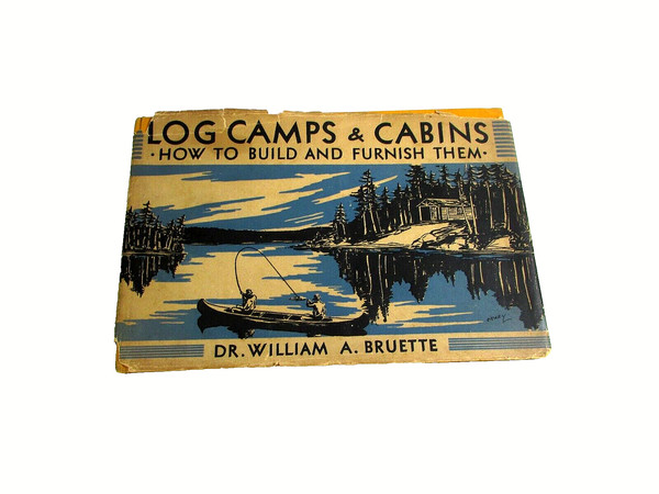 CAMPAMENTOS DE REGISTRO Y CABAÑAS Cómo construirlos y amueblarlos Wm Bruette 1934 primera edición HCDJ