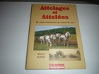 MARCEL MAVRE ATTELAGES ET ATTELEES UN SIECLE D' UTILISATION DU CHEVAL DE TRAIT