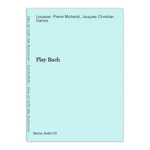 Play Bach Loussier / Pierre Michelot / Christian Garros, Jacques: - Bild 1 von 1