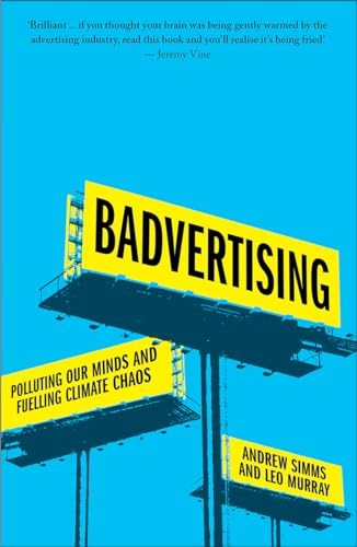 Badvertising : Polluting Our Minds And Fuelling Climate Chaos Andrew Simms - Image 6
